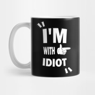 I'm With Idiot Funny Sarcastic Saying Gift Mug